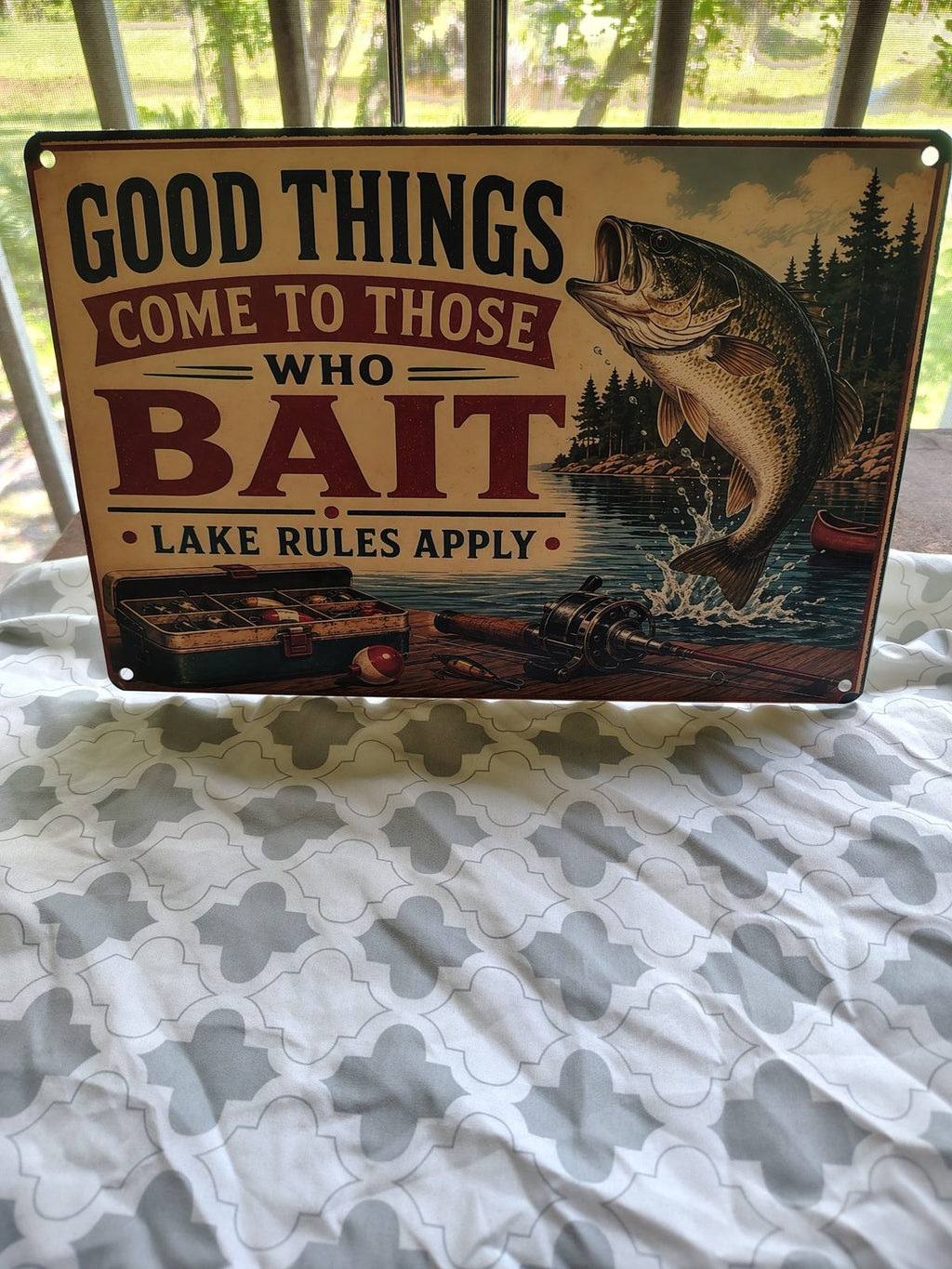 Good Things Come to Those Who Bait metal sign