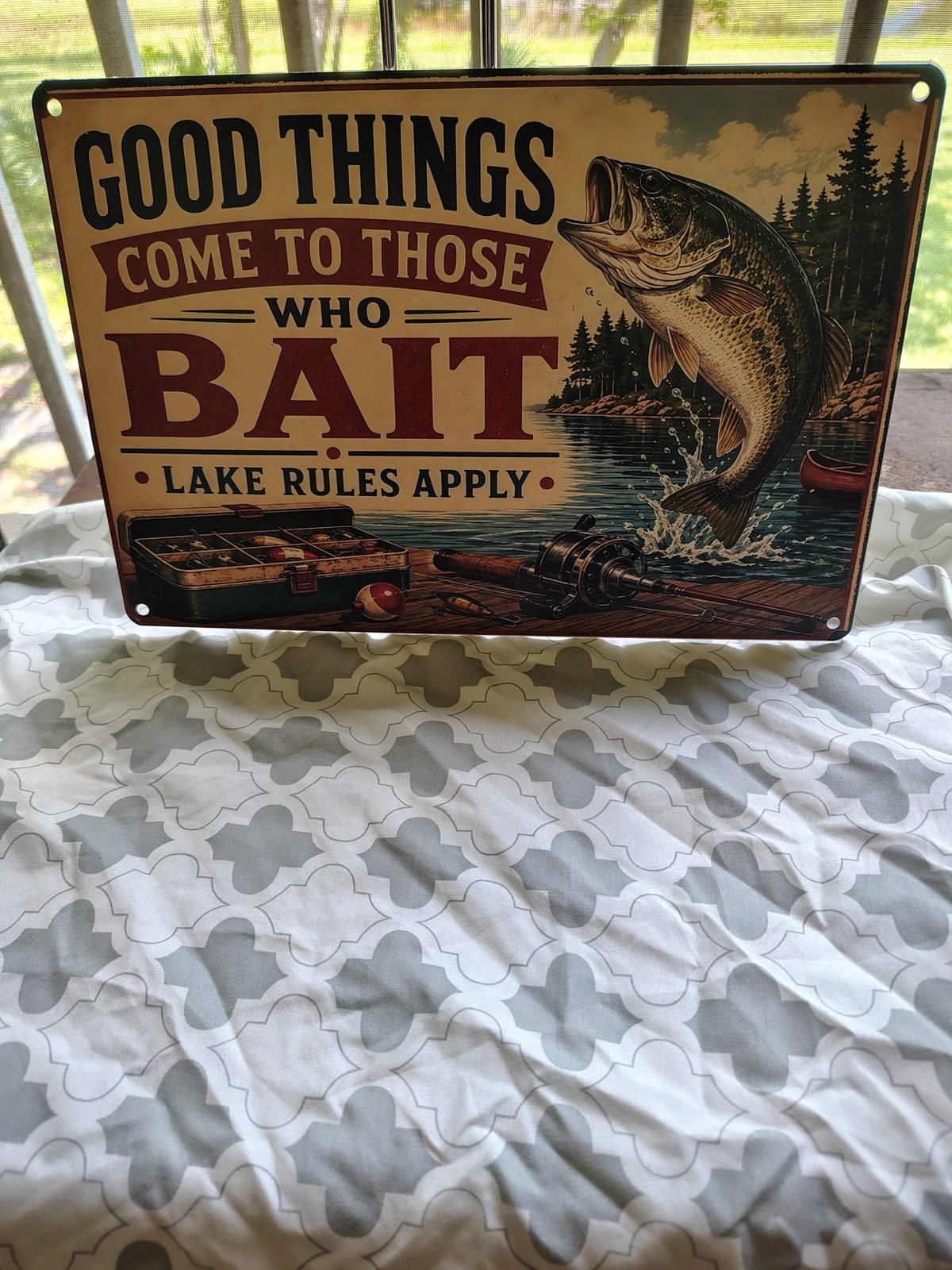 Good Things Come to Those Who Bait metal sign