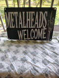 Metalheads Welcome metal sign