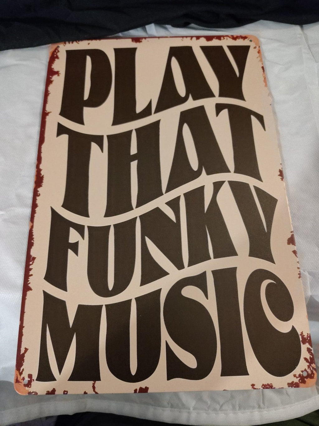 Play That Funky Music metal sign