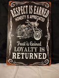 Respect Is Earned, Loyalty Is Returned metal sign