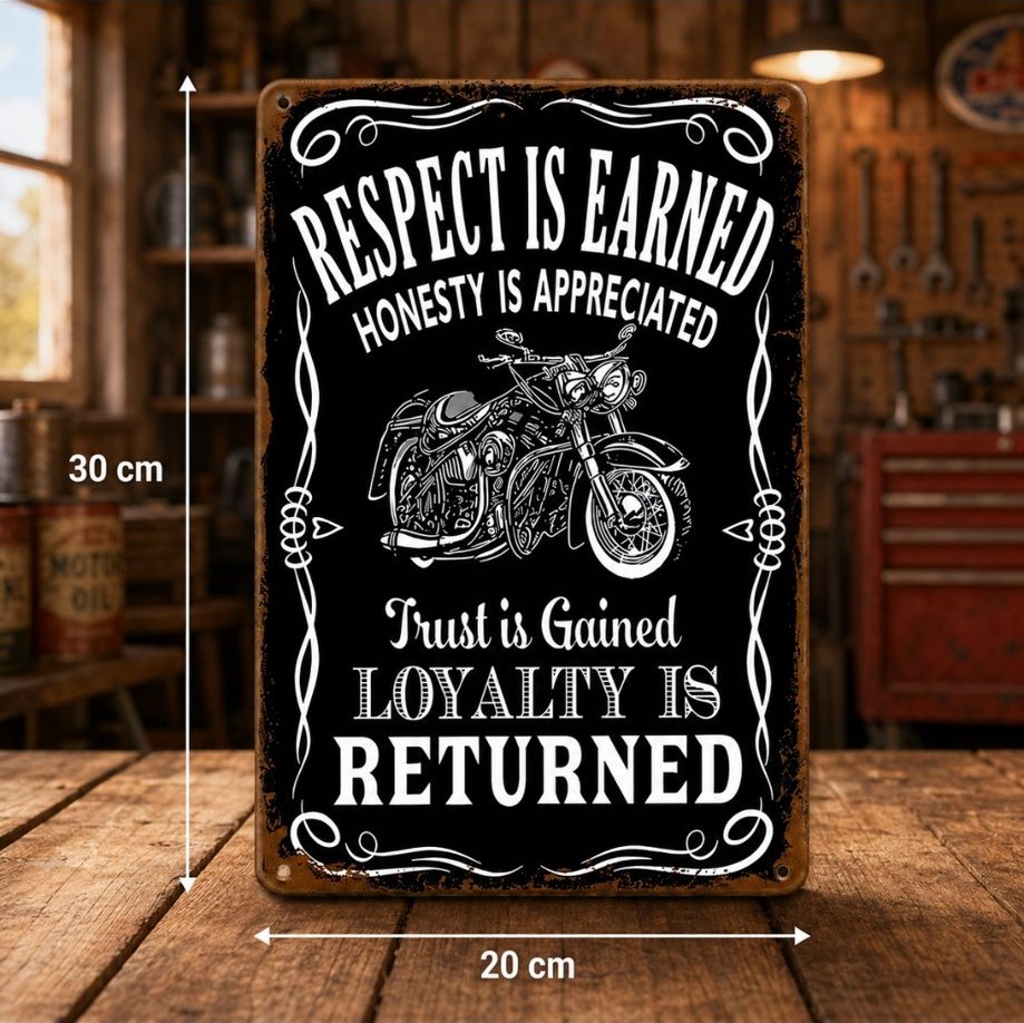 Respect Is Earned, Loyalty Is Returned metal sign