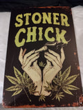 Stoner Chick metal sign