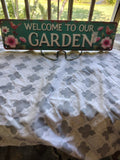 Welcome to Our Garden metal sign